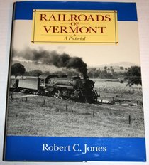 Railroads of Vermont: A Pictorial