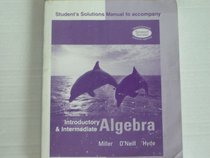 Introductory and Intermediate Algebra Student's Solution Manual 2007