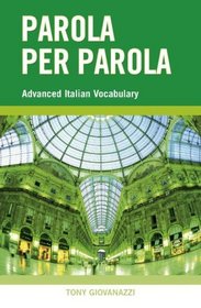 Parola Per Parola: Advanced Italian Vocabulary (English and Italian Edition)