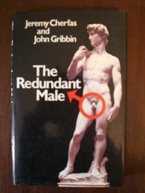 The Redundant Male: Is Sex Irrelevant in the Modern World?