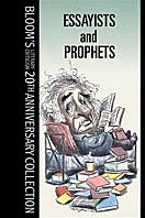 Essayists And Prophets (Bloom's Literary Criticism 20th Anniversary Collection)
