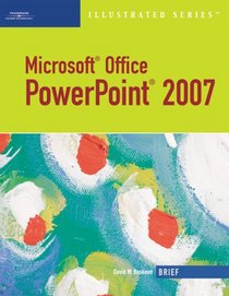 Microsoft Office PowerPoint 2007-Illustrated Brief (Illustrated Series)