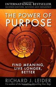 The Power of Purpose: Find Meaning, Live Longer, Better