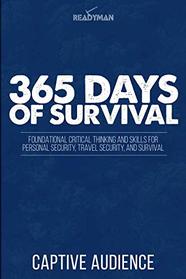 365 Days Of Survival - Readyman Edition: Foundational Critical Thinking and Skills for Personal Security, Travel Security, and Survival