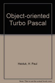 Object-oriented Turbo Pascal: A new paradigm for problem solving and programming