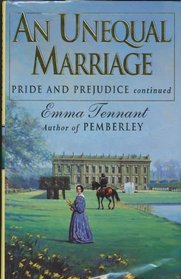 An Unequal Marriage: Or Pride and Prejudice Twenty Years Later