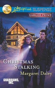 Christmas Stalking (Guardian's Inc., Bk 4) (Love Inspired Suspense, No 315) (Larger Print)