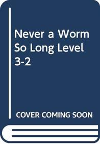 Never a Worm So Long Level 3-2