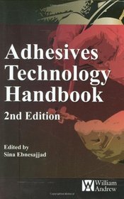 Adhesives Technology Handbook, Second Edition