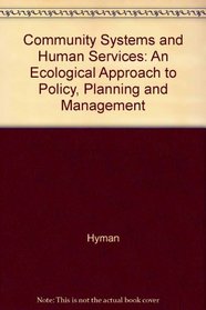 Community Systems and Human Services: An Ecological Approach to Policy, Planning and Management
