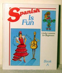 Spanish Is Fun Book A  (R 529 H)