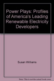 Power Plays: Profiles of America's Leading Renewable Electricity Developers