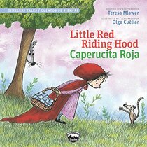 Little Red Riding Hood / Caperucita Roja (Timeless Tales / Cuentos De Siempre) (English and Spanish Edition) (Timeless Fables)