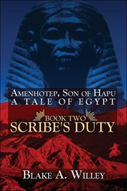 Scribe's Duty (Amenhotep, Son of Hapu: A Tale of Egypt, Bk 2)
