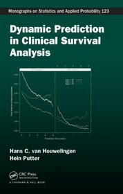 Dynamic Prediction in Clinical Survival Analysis (Chapman & Hall/CRC Monographs on Statistics & Applied Probability)