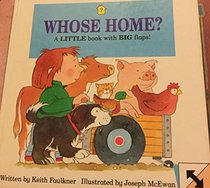 Whose Home? A Little Book with Big Flaps (Baby's First Book Club)