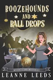 Boozehounds and Ball Drops (Mystic's End, Bk 6)