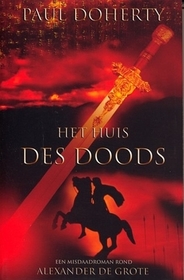Het huis des doods (The House of Death) (Mystery of Alexander the Great, Bk 1) (Dutch Edition)