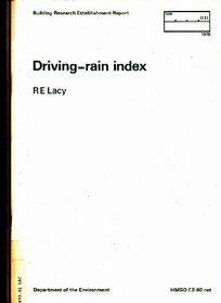 Annual Mean Driving-rain Index in the United Kingdom: With Proposed Revised Rules for Assessing Local Exposure (Reports / Building Research Establishment)