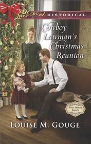 Cowboy Lawman's Christmas Reunion (Four Stones Ranch, Bk 6) (Love Inspired Historical, No 396)