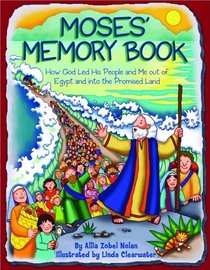 Moses' Memory Book: How God Led His People and Me out of Egypt and into the Promised Land