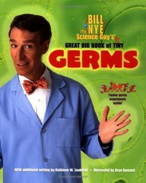 Bill Nye the Science Guy's Great Big Book of Tiny Germs (Bill Nye the Science Guy)