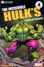 The Incredible Hulk Book of Strength (DK Readers, Level 4)