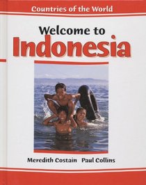 Welcome to Indonesia (Countries of the World (Chelsea House Publishers).)