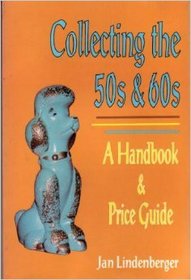 Collecting the 50's & 60's (A handbook & price guide)
