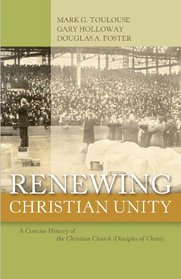 Renewing Christian Unity: A Concise History of the Christian Church