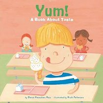 Yum!: A Book about Taste (Amazing Body: The Five Senses)