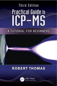 Practical Guide to ICP-MS: A Tutorial for Beginners