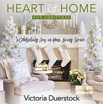 Heart & Home for Christmas: Celebrating Joy in Your Living Space