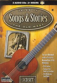 Tales of the Old West: Songs & Stories (True Tales of the Old West)
