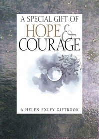 A Special Gift of Hope & Courage (Helen Exley Giftbooks)