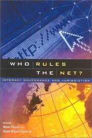 Who Rules the Net? : Internet Governance and Jurisdiction