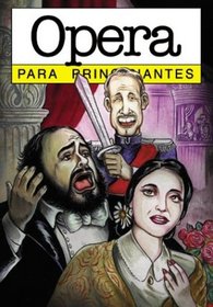 Opera para principiantes / Opera for Beginners (Spanish Edition)