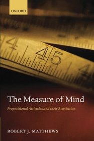 The Measure of Mind: Propositional Attitudes and their Attribution