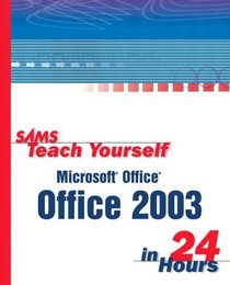 Sams Teach Yourself Micorsoft Office 2003 in 24 Hours