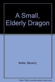 A Small, Elderly Dragon