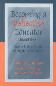 Becoming a Reflective Educator : How to Build a Culture of Inquiry in the Schools