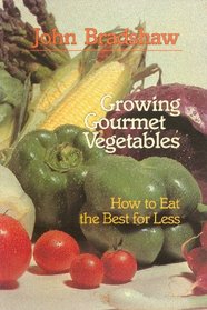 Growing Gourmet Vegetables