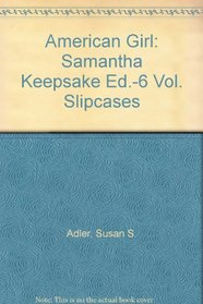 American Girl: Samantha Keepsake Ed.-6 Vol. Slipcases