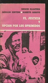 Fe, justicia y opcion por los oprimidos (Tercer mundo/tercera iglesia) (Spanish Edition)