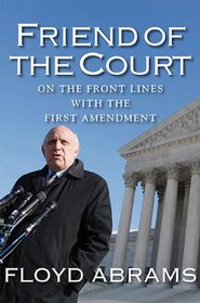 Friend of the Court: On the Front Lines with the First Amendment