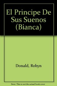El Principe De Sus Suenos (The Prince Of Her Dreams) (Bianca)