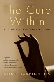 The Cure Within: A History of Mind-Body Medicine