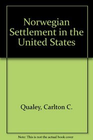 Norwegian Settlement in the United States (The American immigration collection. Series II)