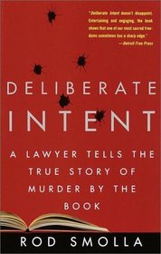 Deliberate Intent : A Lawyer Tells the True Story of Murder by the Book