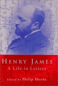 Henry James: A Life in Letters